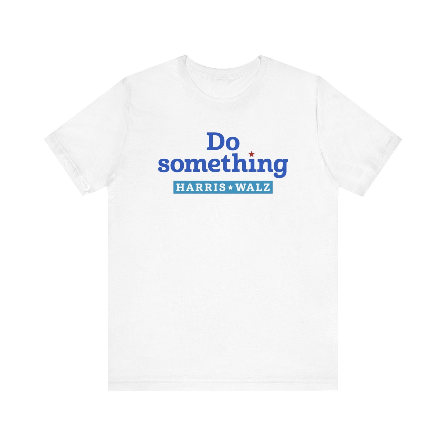 Do Something Harris Walz Unisex T-Shirt