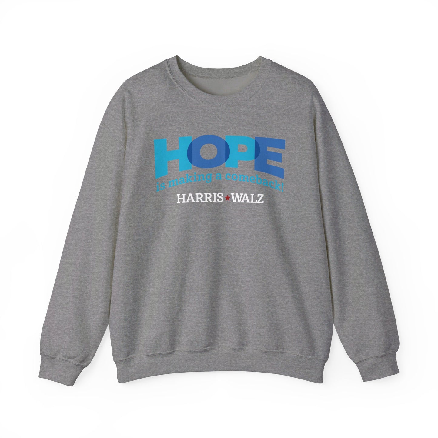 Hope is Making a Comeback Unisex Crewneck Sweatshirt