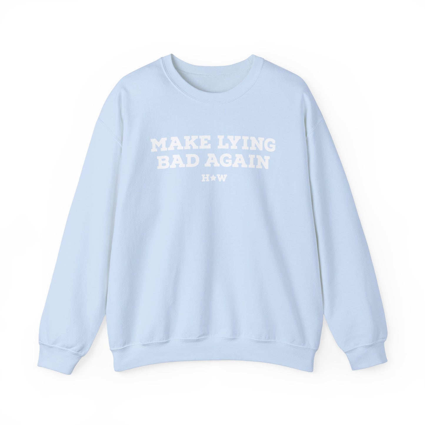 Make Lying Bad Again Unisex Crewneck Sweatshirt