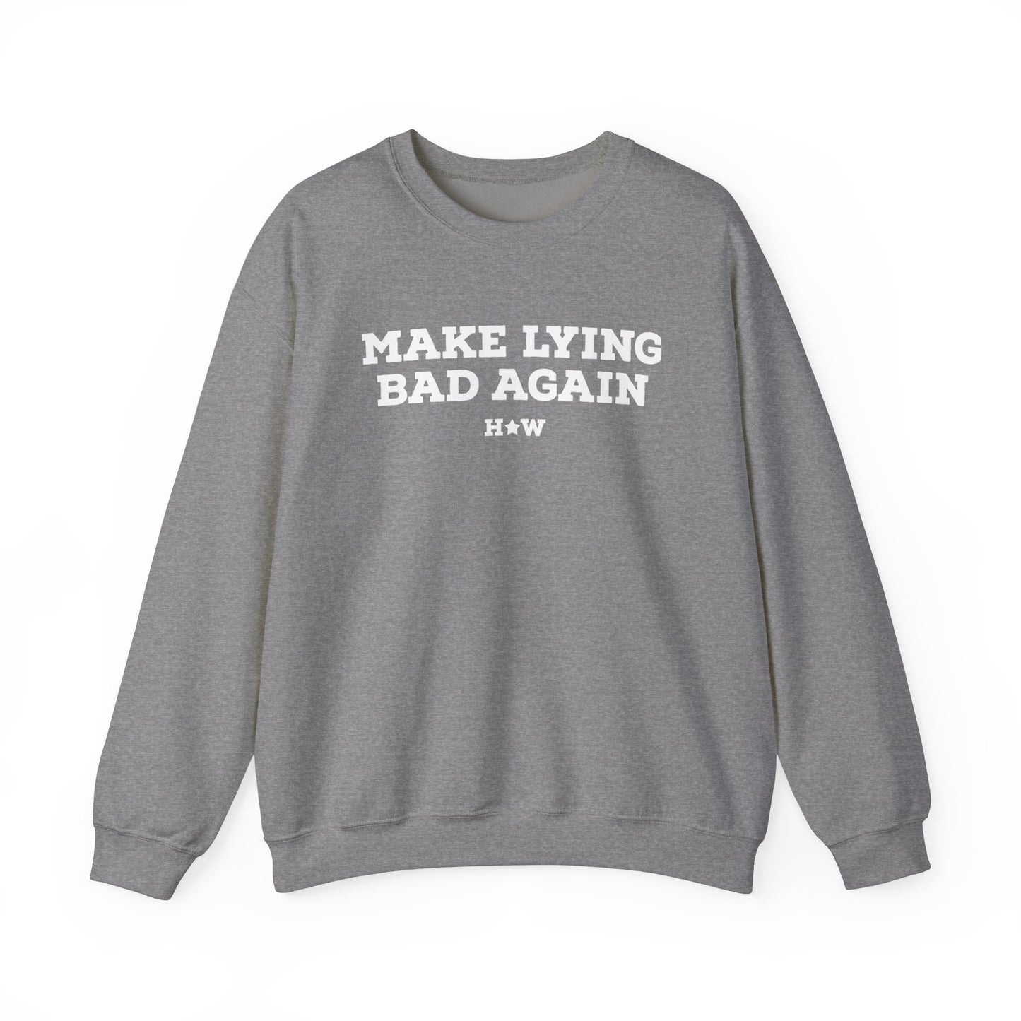 Make Lying Bad Again Unisex Crewneck Sweatshirt