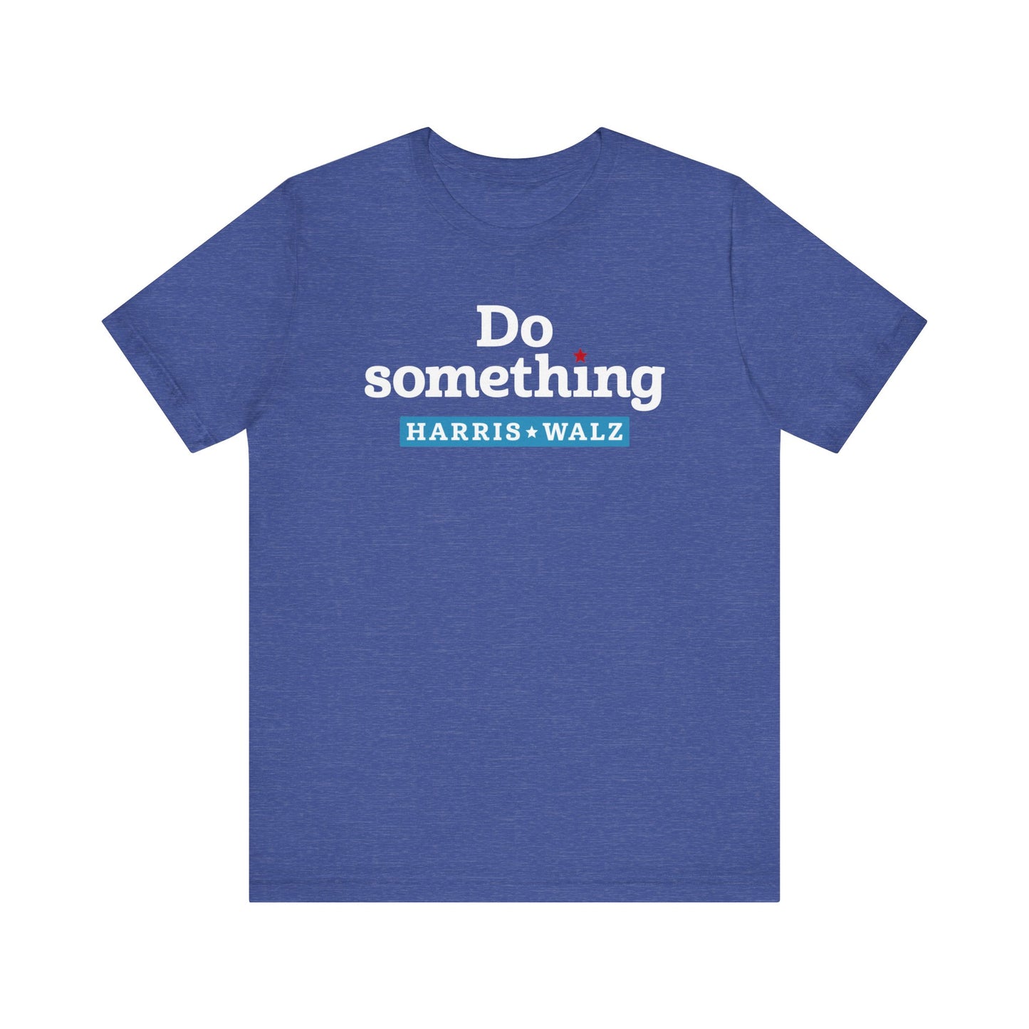 Do Something Harris Walz Unisex T-Shirt