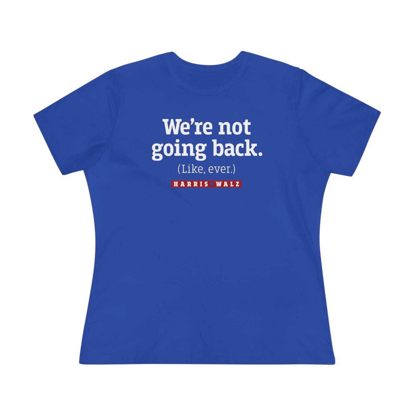 Not Going Back Harris Walz Women's Tee