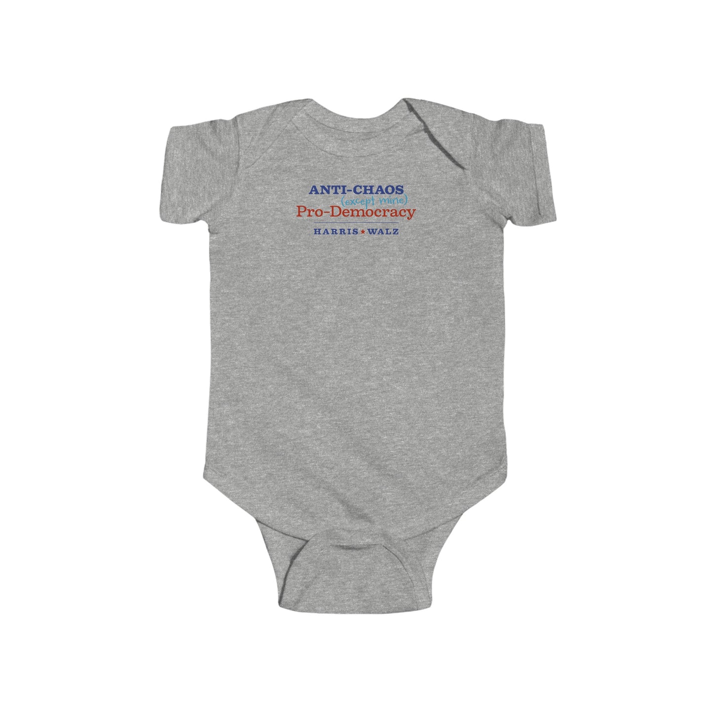 Anti-Chaos (Except Mine) Pro-Democracy Infant Onesie