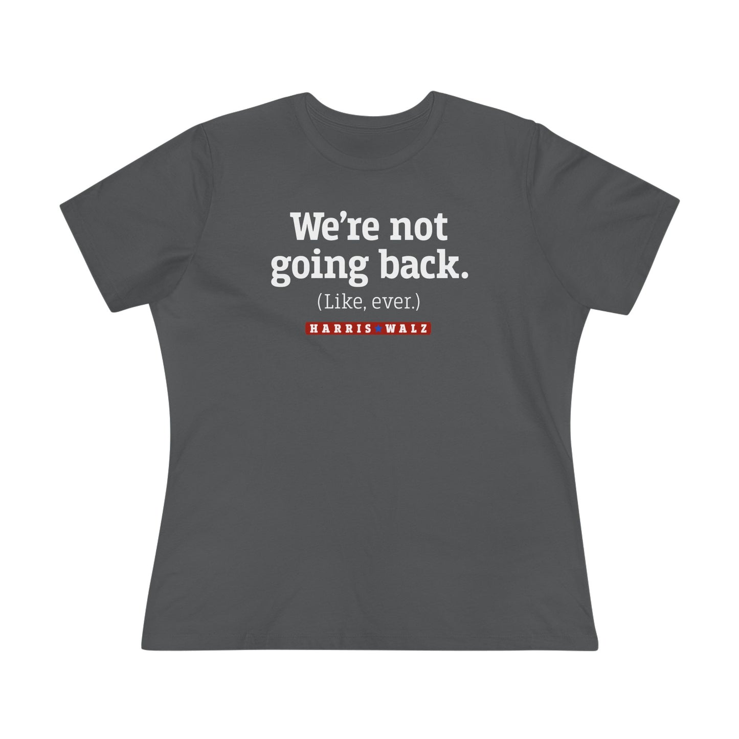 Not Going Back Harris Walz Women's Tee