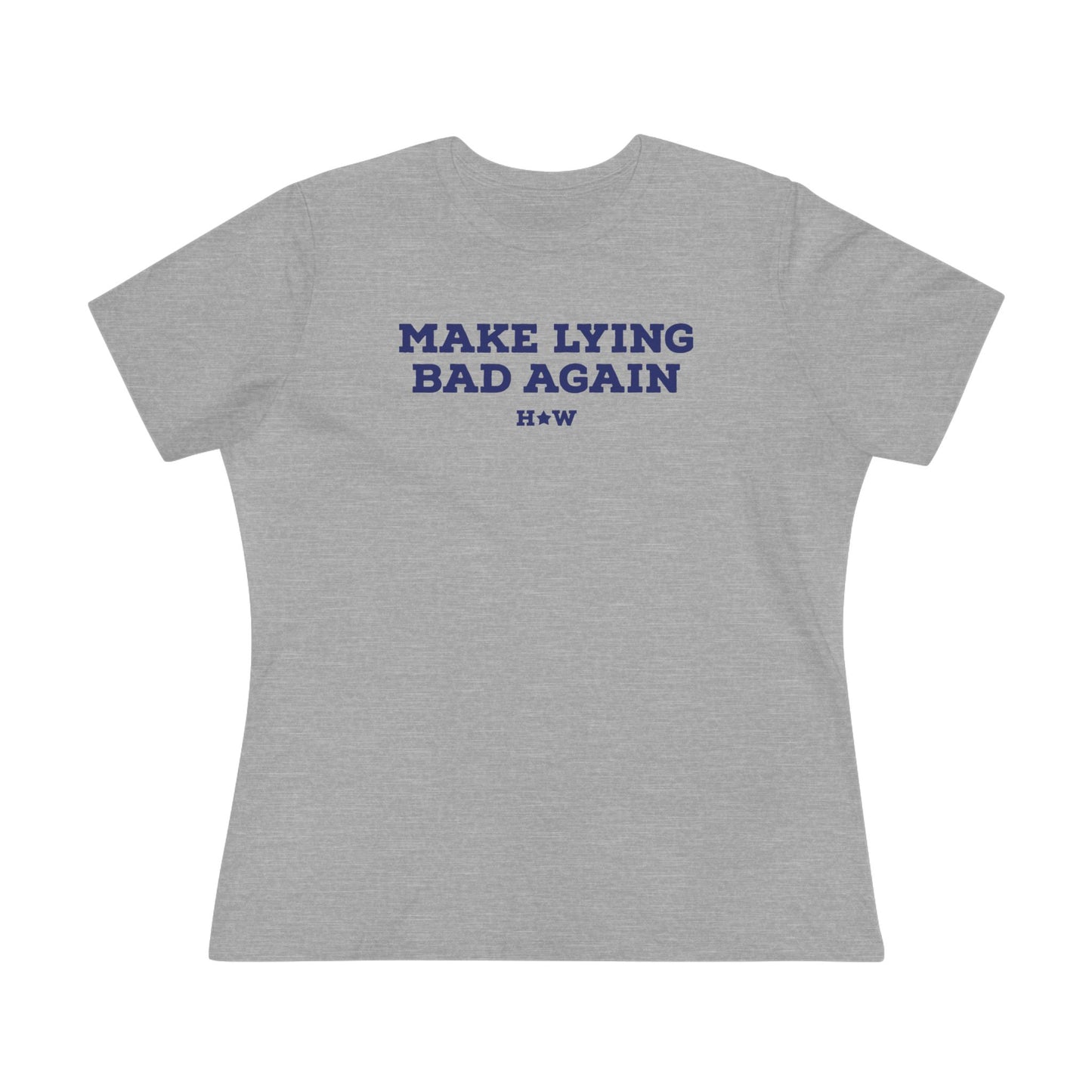 Make Lying Bad Again Women's Tee