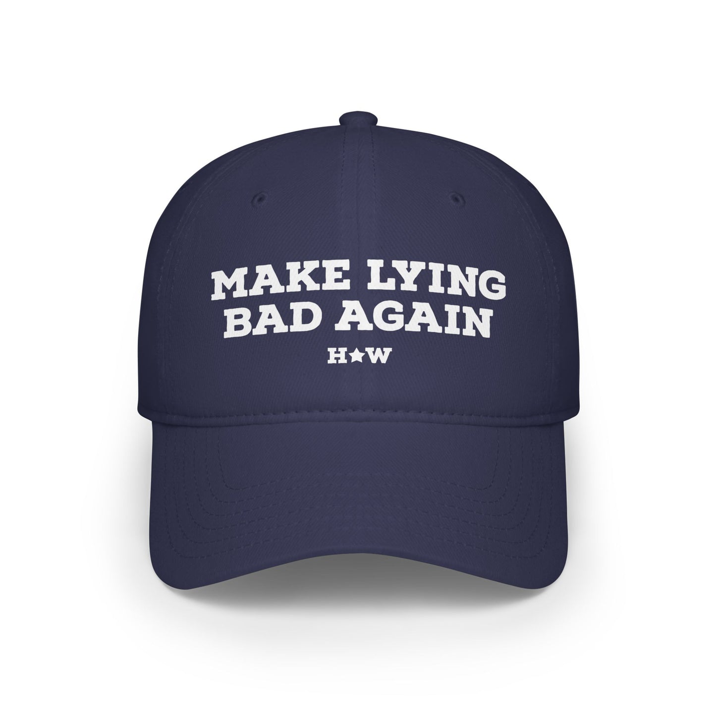 Make Lying Bad Again Low Profile Baseball Cap