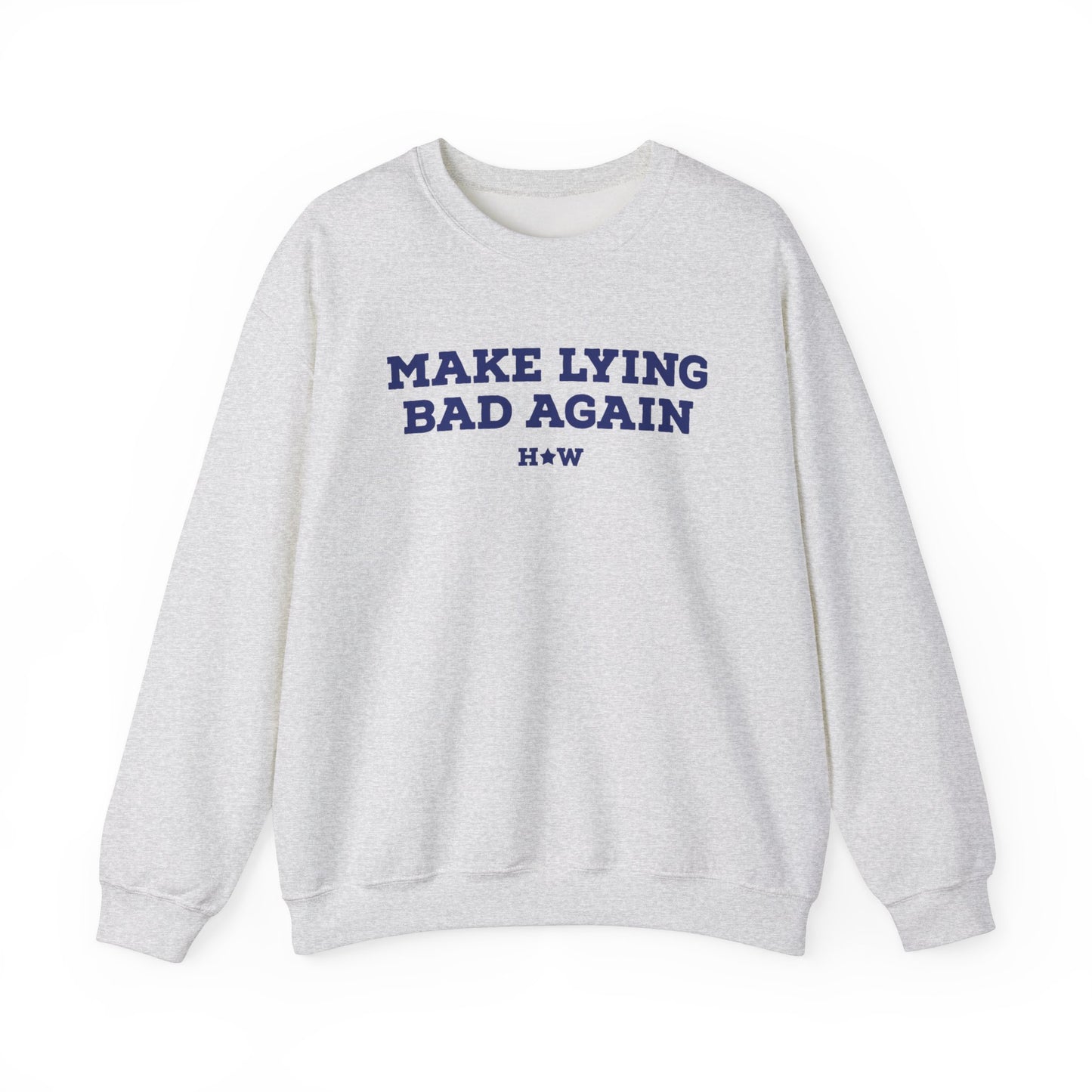 Make Lying Bad Again Unisex Crewneck Sweatshirt