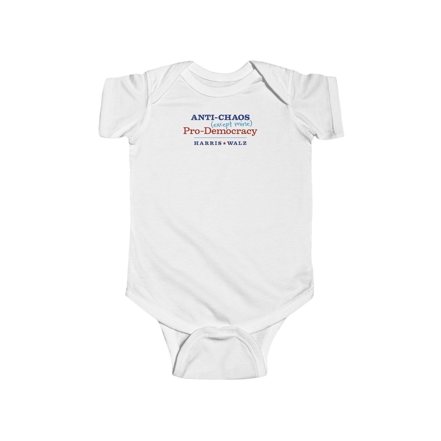 Anti-Chaos (Except Mine) Pro-Democracy Infant Onesie