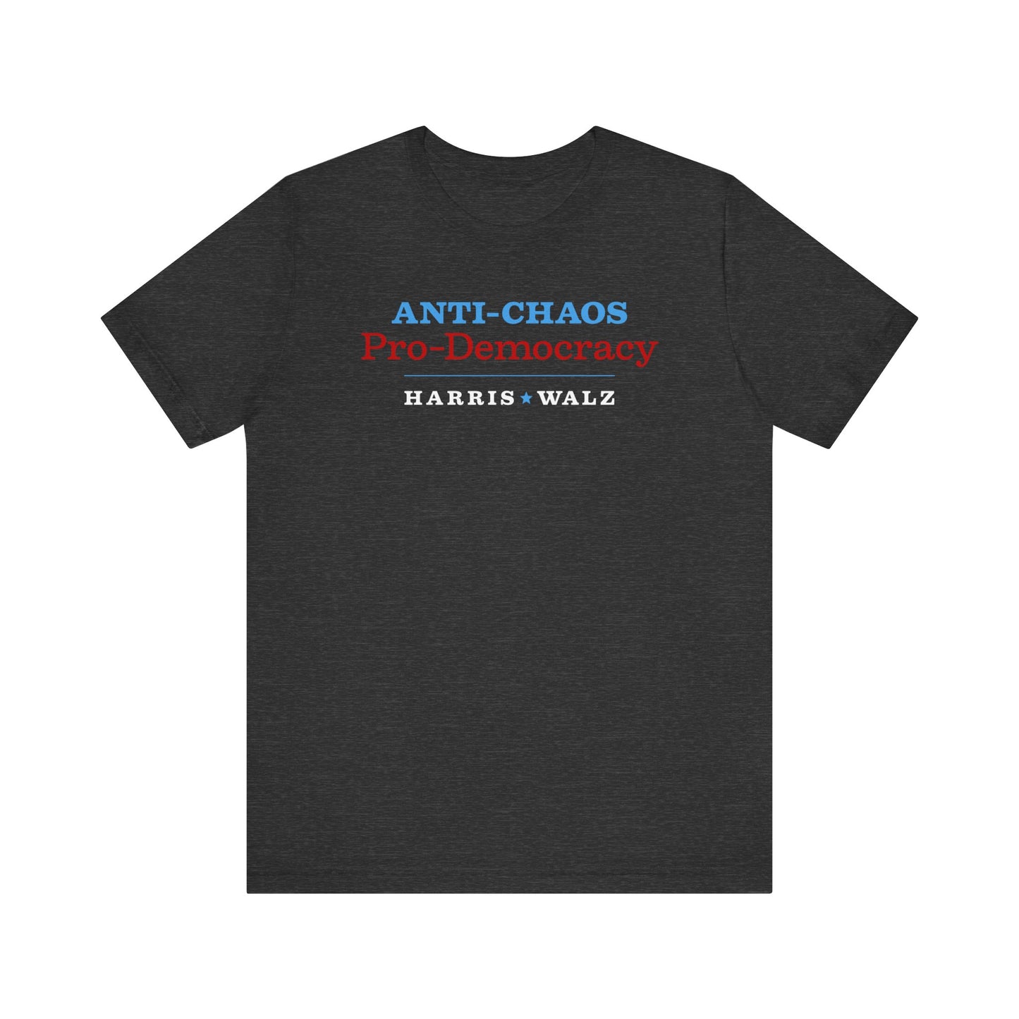 Anti-Chaos Pro-Democracy Harris Walz Unisex T-Shirt