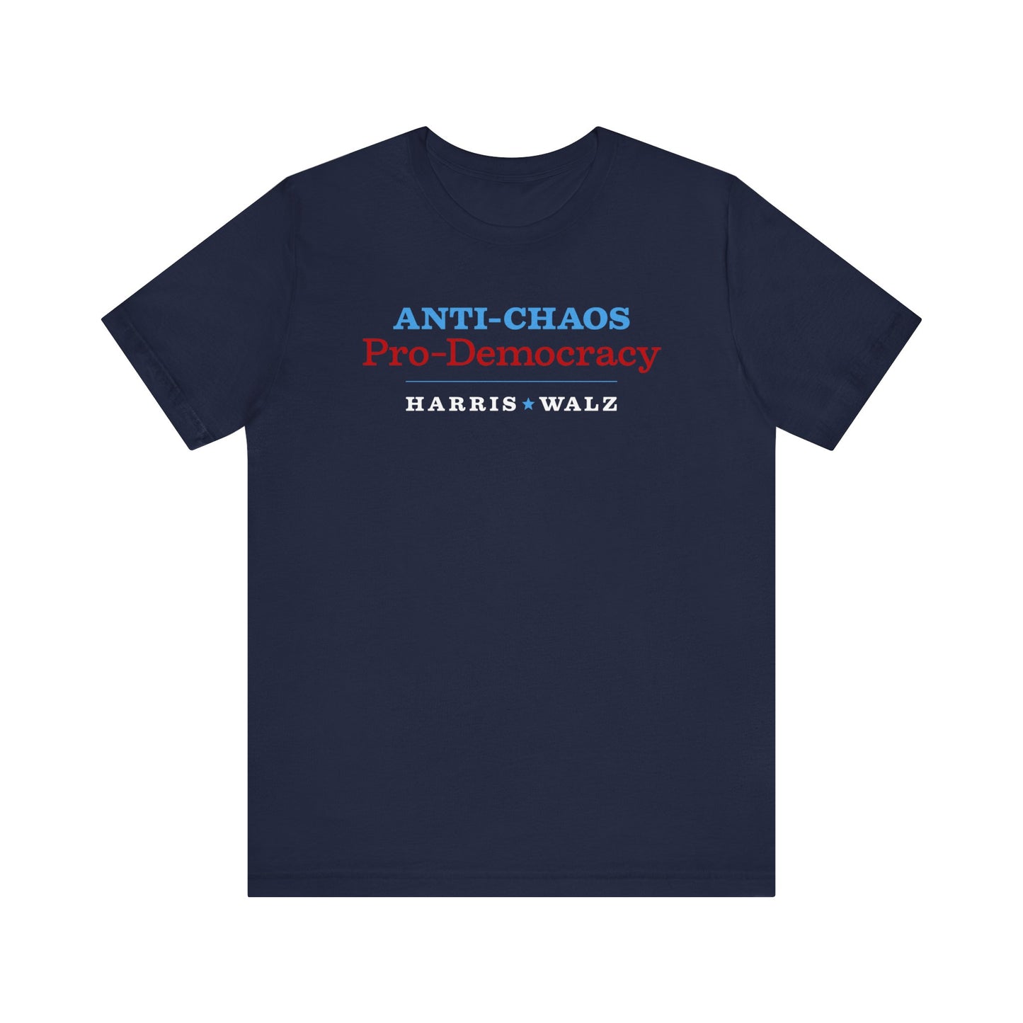 Anti-Chaos Pro-Democracy Harris Walz Unisex T-Shirt