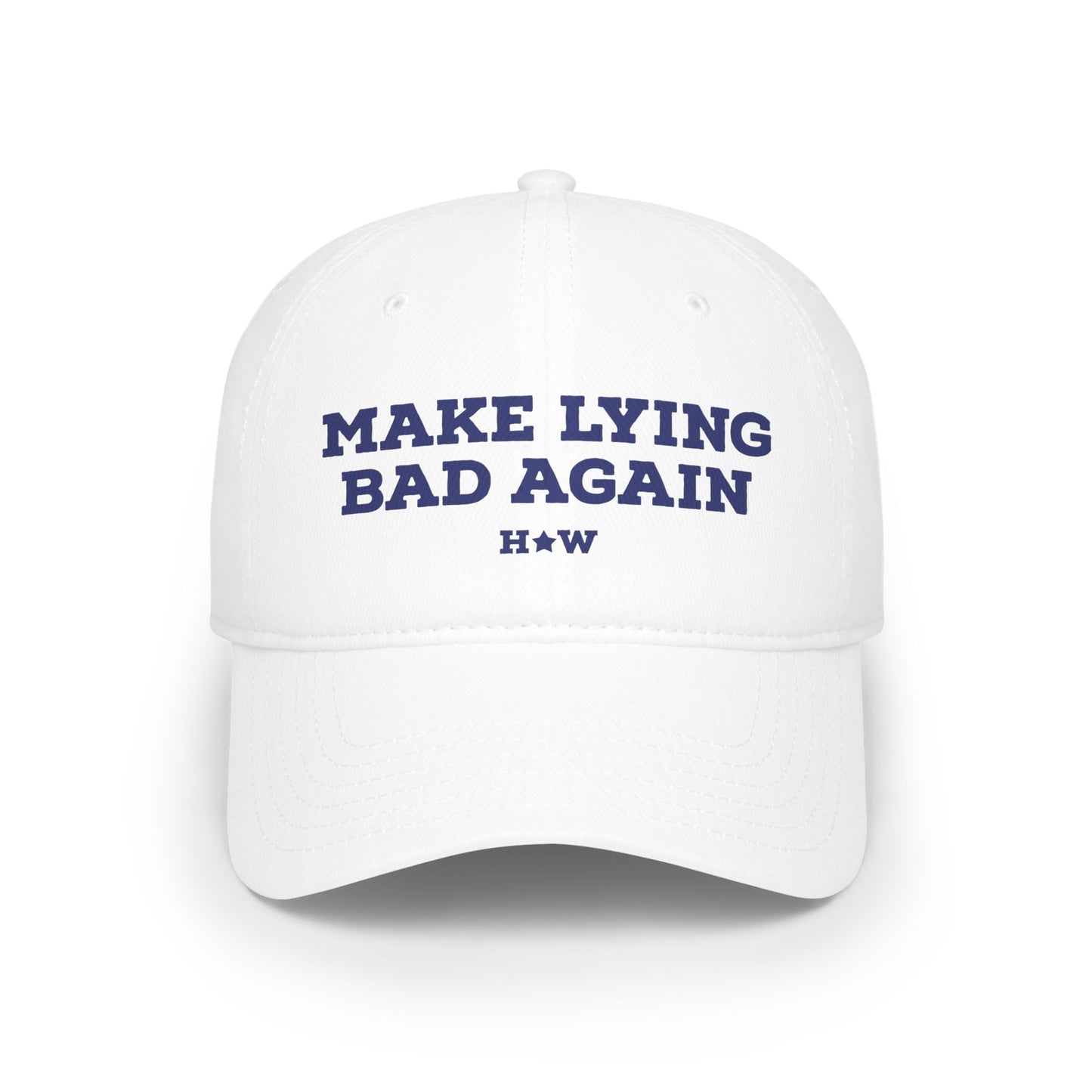 Make Lying Bad Again Low Profile Baseball Cap