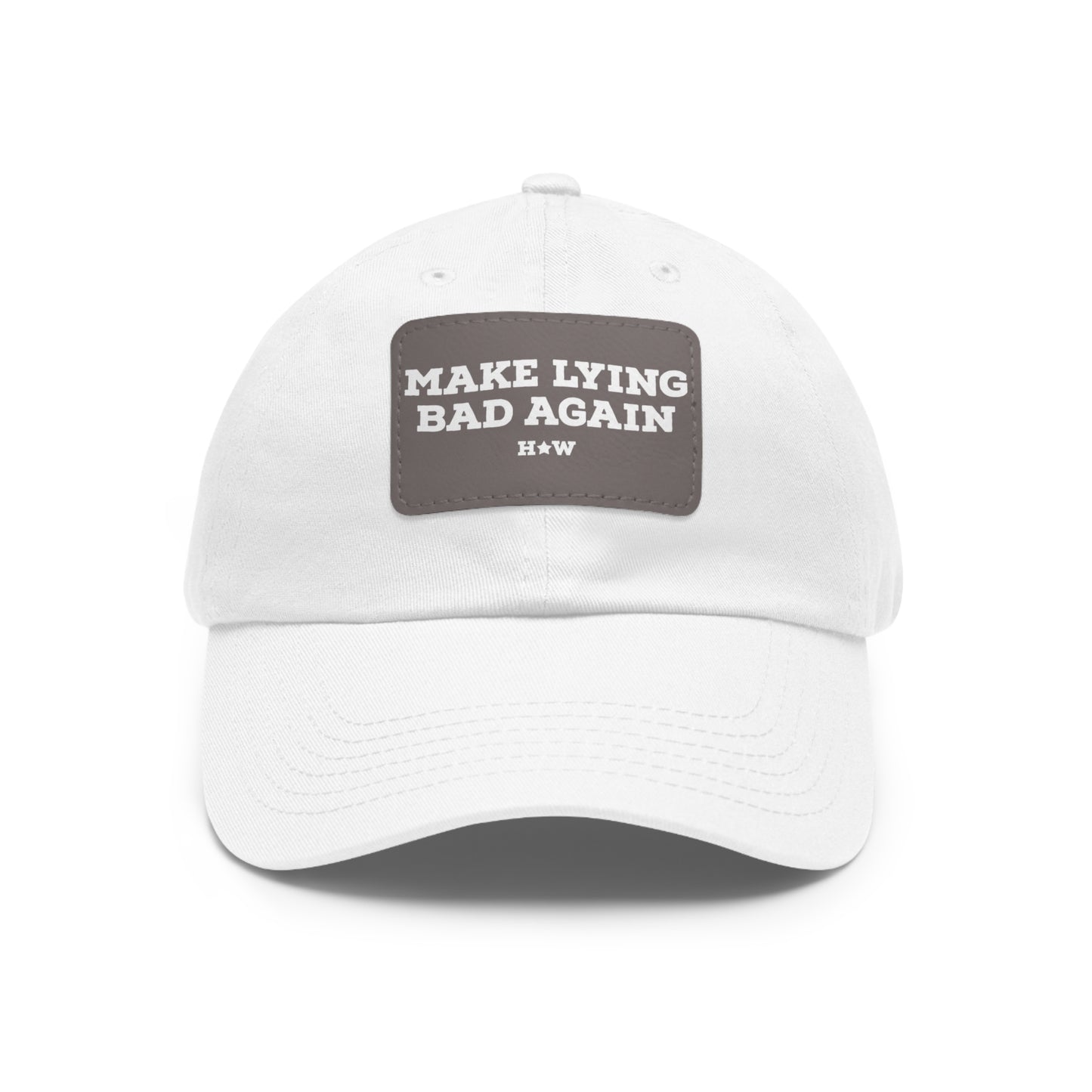 Make Lying Bad Again Dad Hat with Vegan Leather Patch