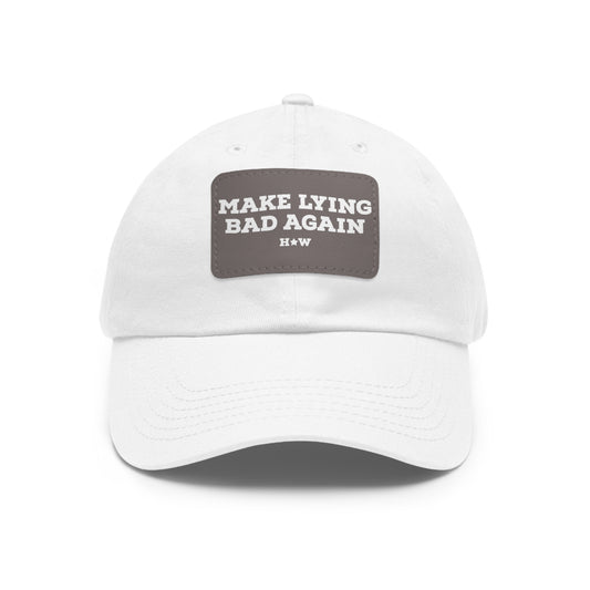 Make Lying Bad Again Dad Hat with Vegan Leather Patch