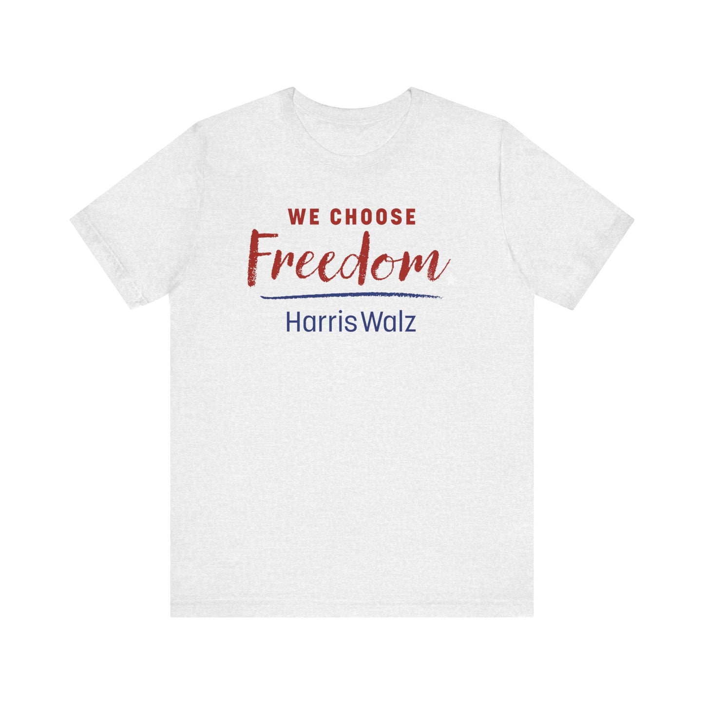 We Choose Freedom Harris Walz Unisex Jersey Short Sleeve Tee