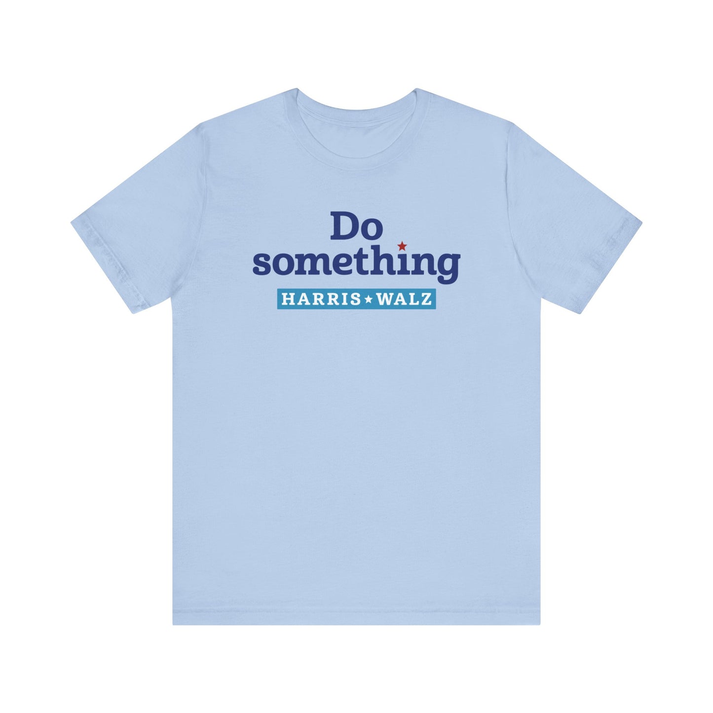 Do Something Harris Walz Unisex T-Shirt