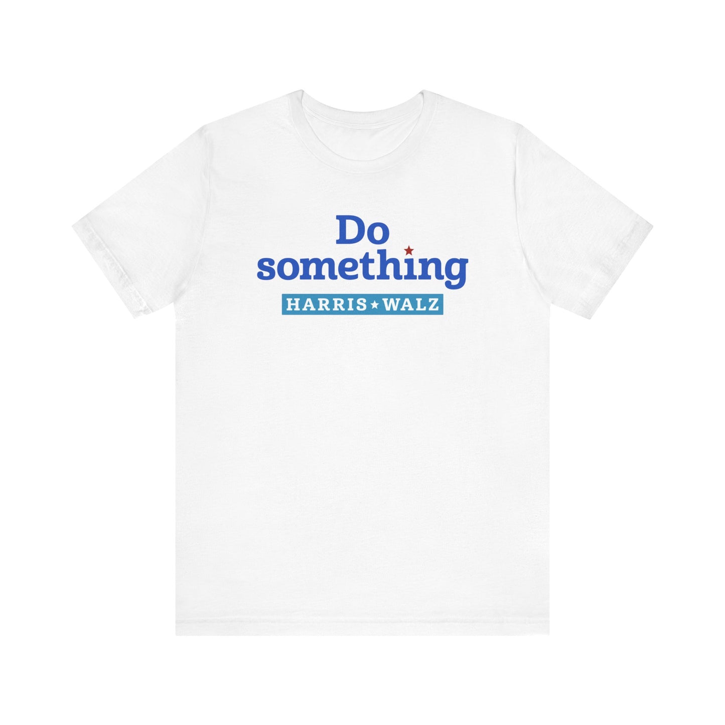 Do Something Harris Walz Unisex T-Shirt