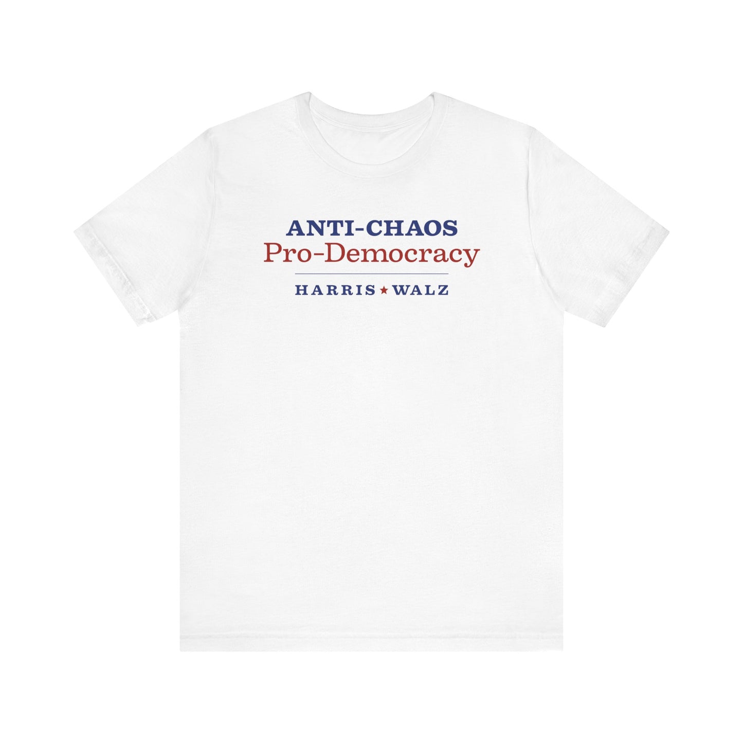 Anti-Chaos Pro-Democracy Harris Walz Unisex T-Shirt