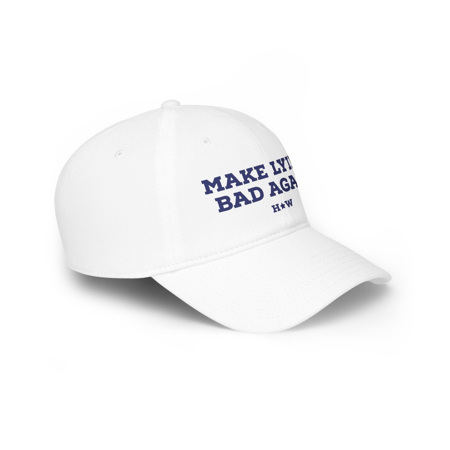 Make Lying Bad Again Low Profile Baseball Cap