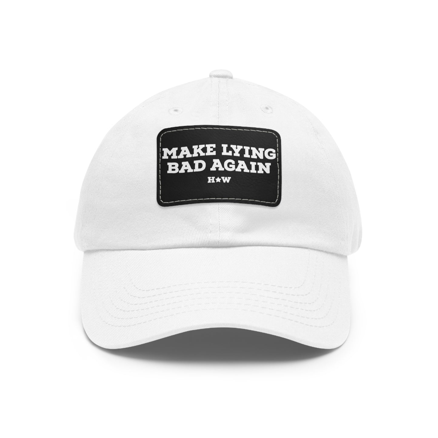 Make Lying Bad Again Dad Hat with Vegan Leather Patch