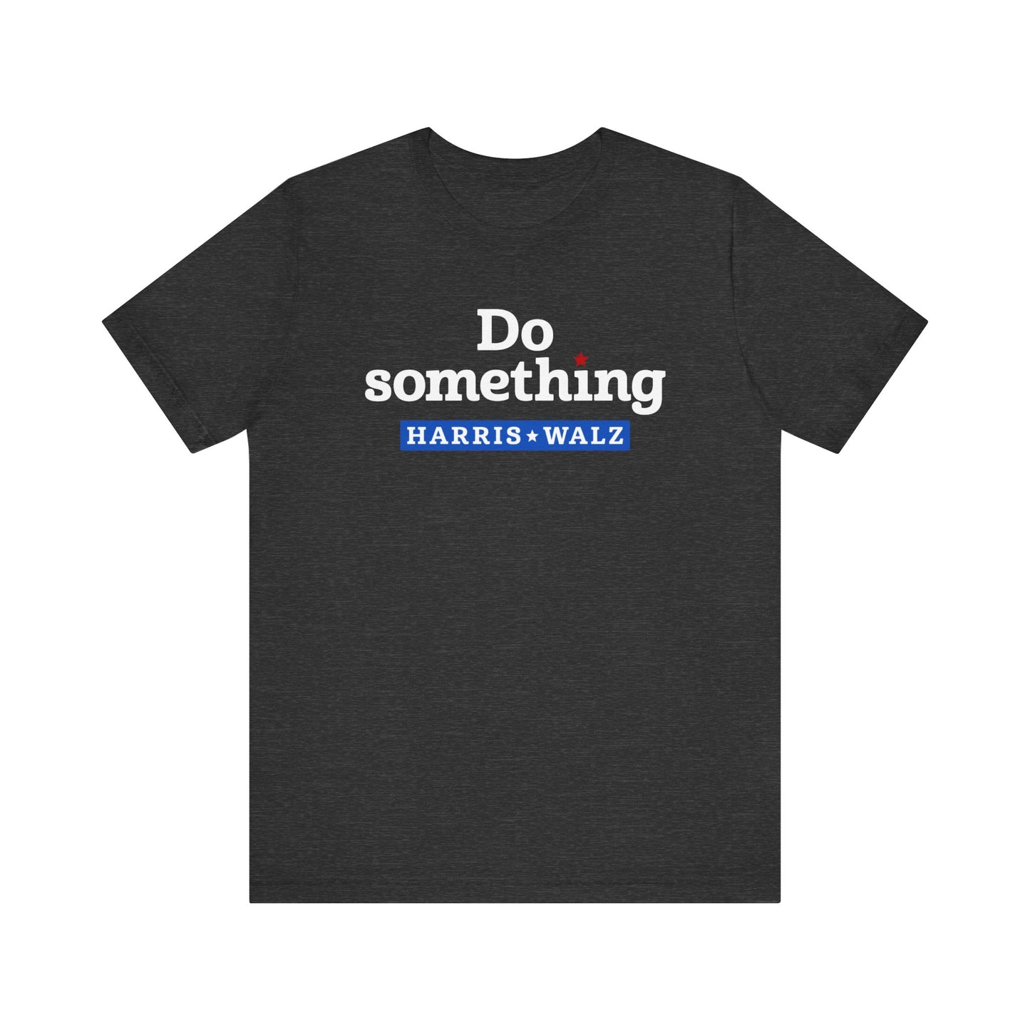 Do Something Harris Walz Unisex T-Shirt