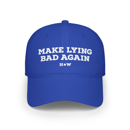 Make Lying Bad Again Low Profile Baseball Cap