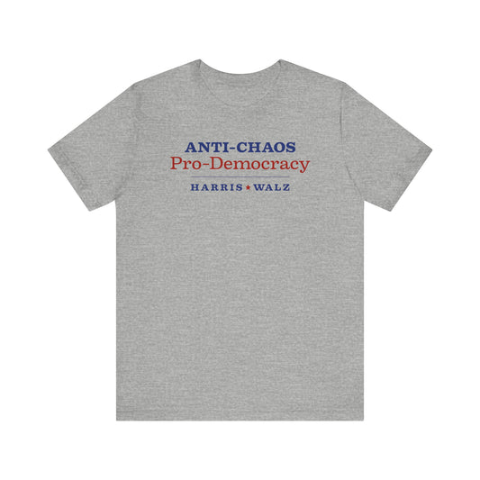 Anti-Chaos Pro-Democracy Harris Walz Unisex T-Shirt