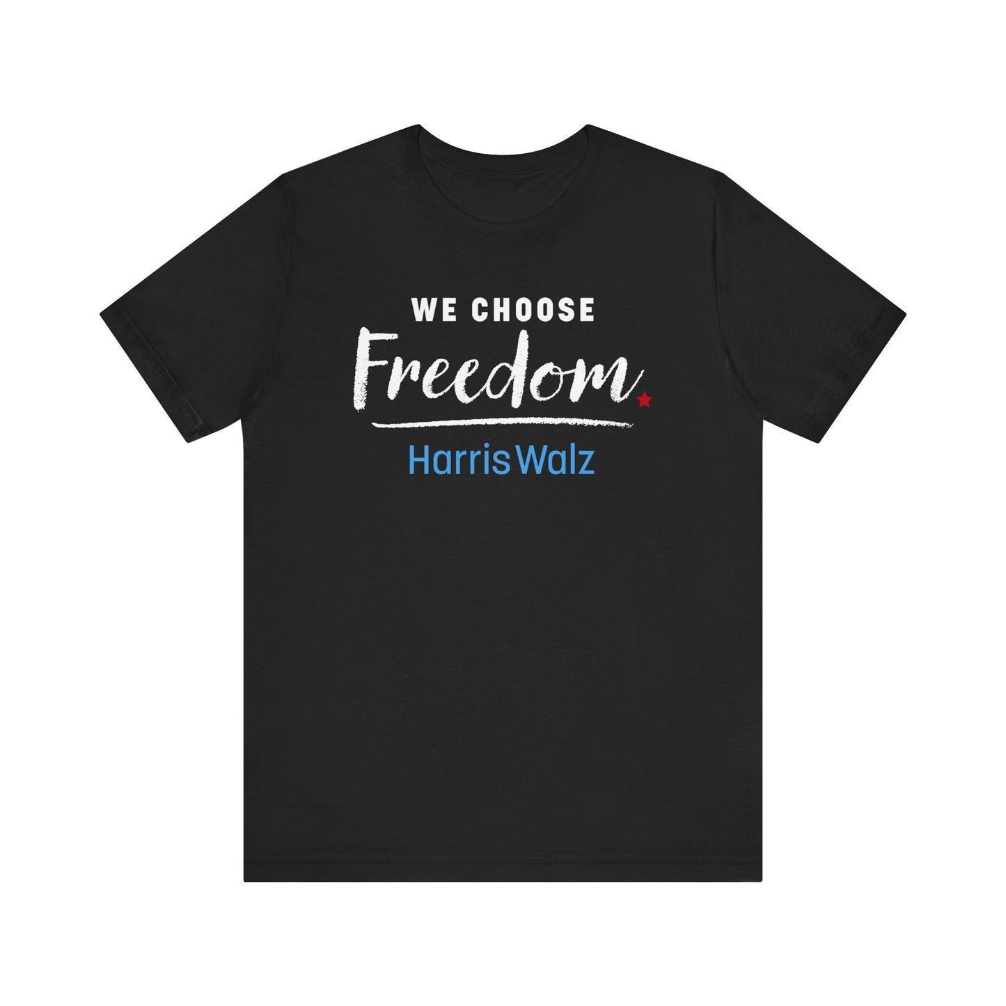 We Choose Freedom Harris Walz Unisex Jersey Short Sleeve Tee