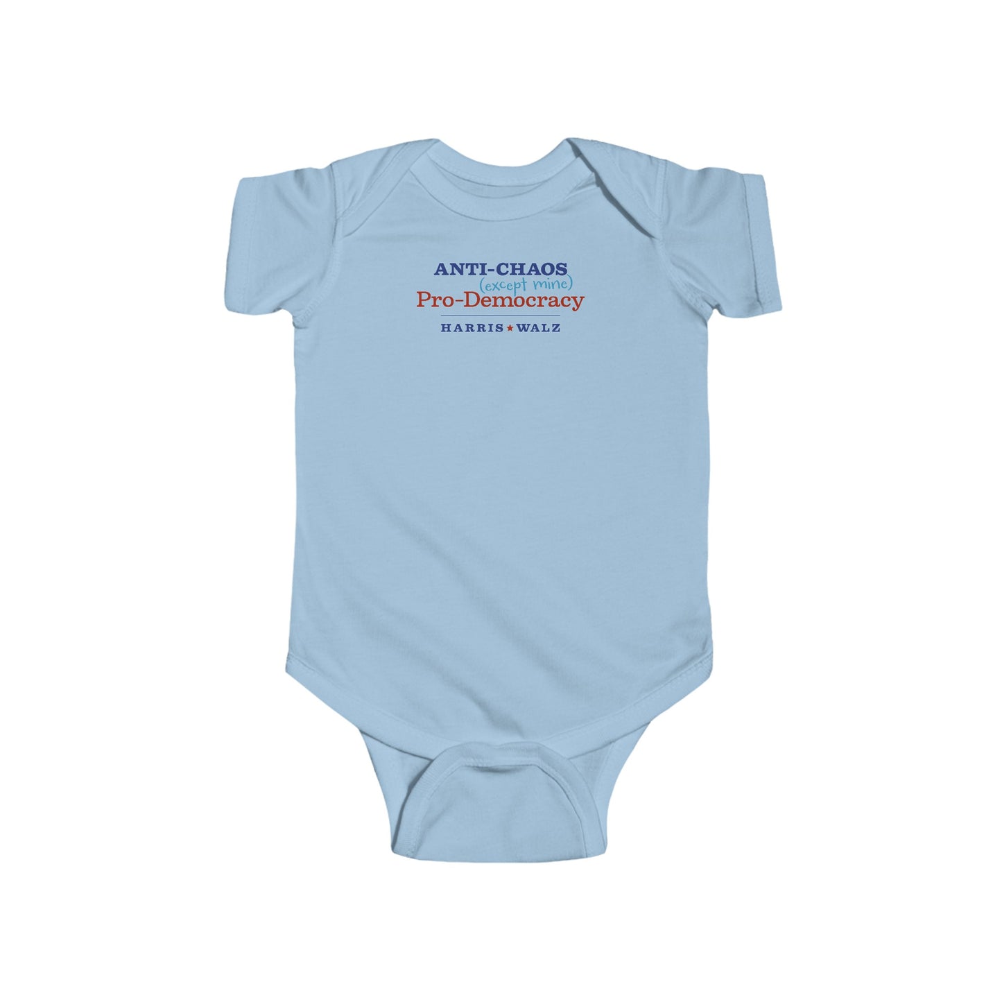 Anti-Chaos (Except Mine) Pro-Democracy Infant Onesie