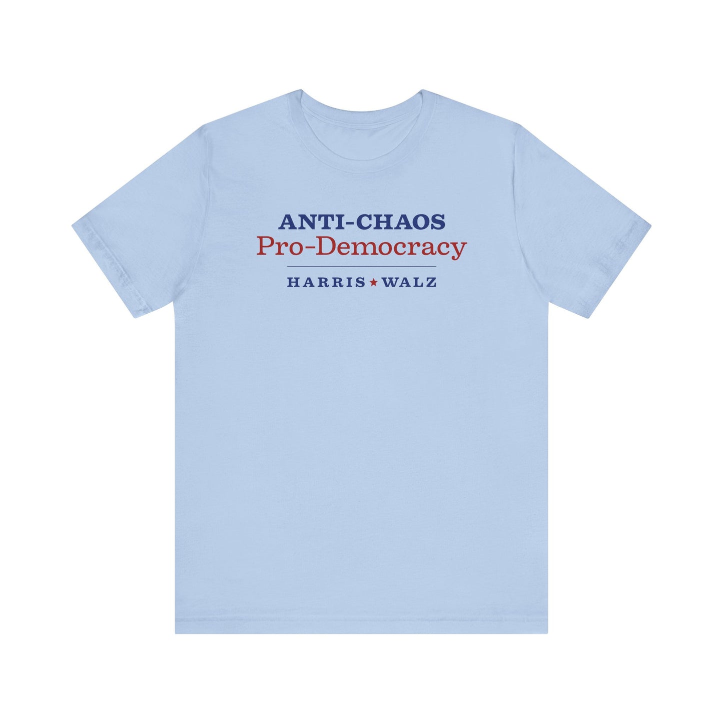 Anti-Chaos Pro-Democracy Harris Walz Unisex T-Shirt