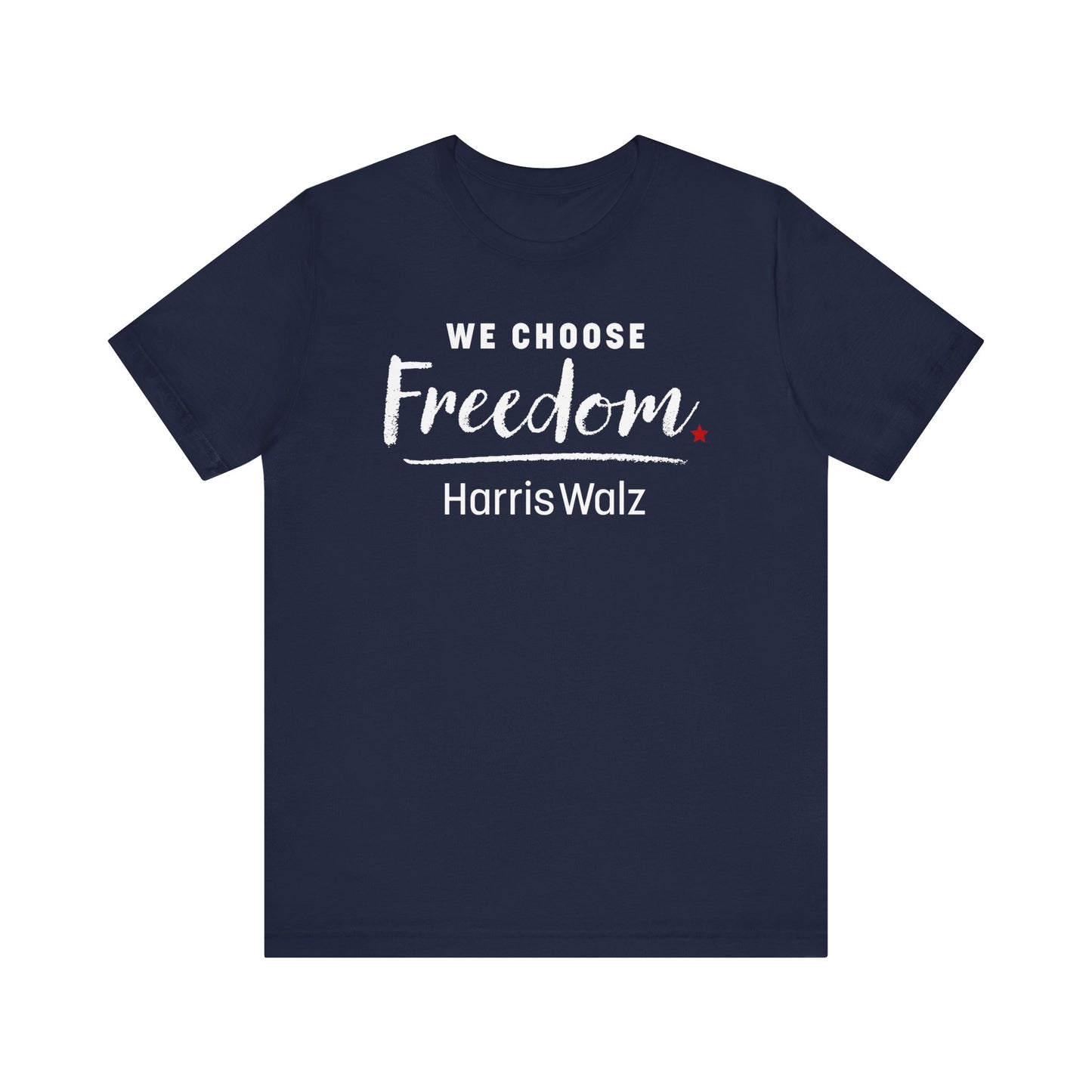 We Choose Freedom Harris Walz Unisex Jersey Short Sleeve Tee