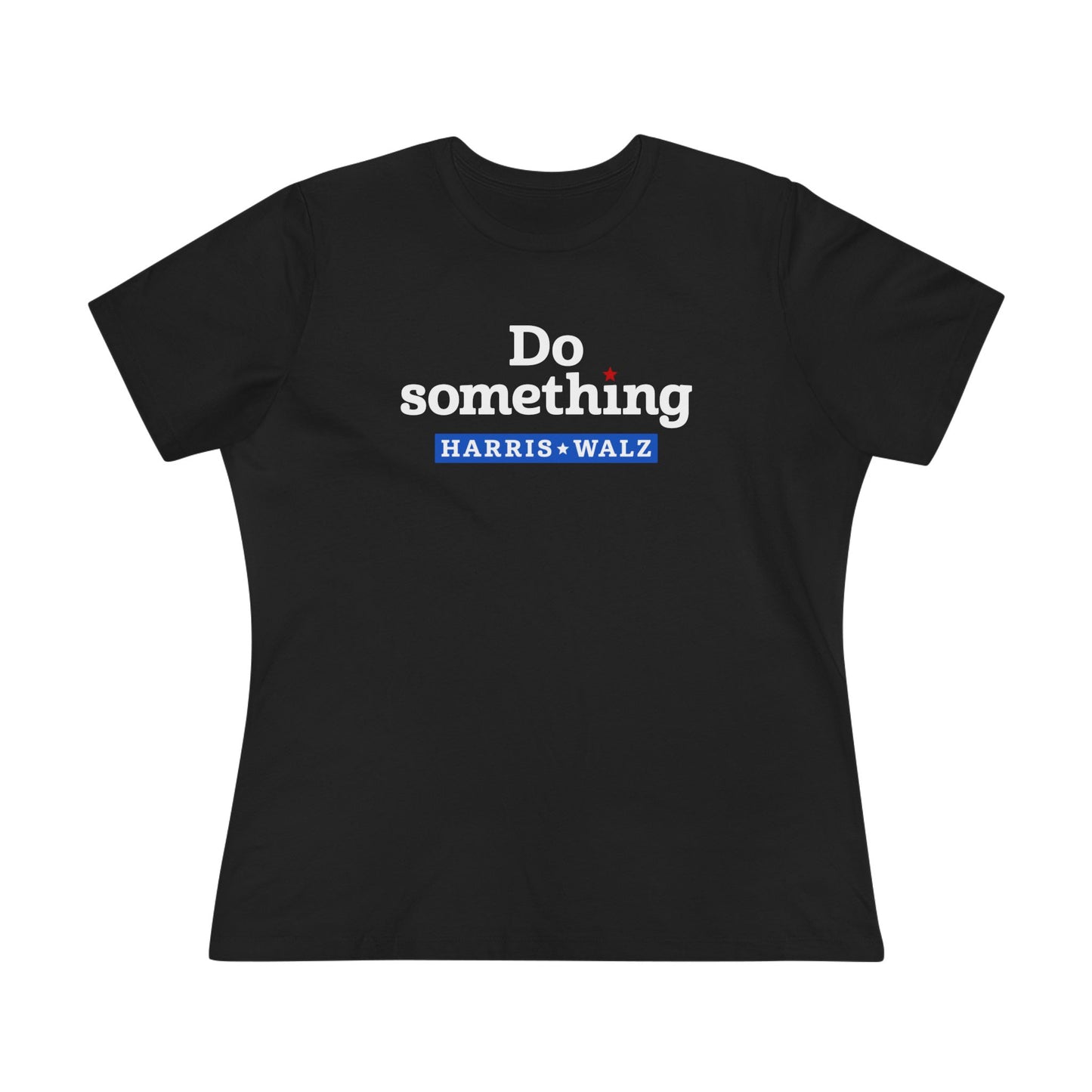 Do Something Harris Walz Women's Tee