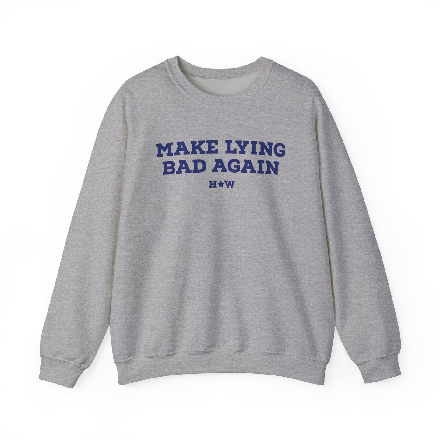 Make Lying Bad Again Unisex Crewneck Sweatshirt