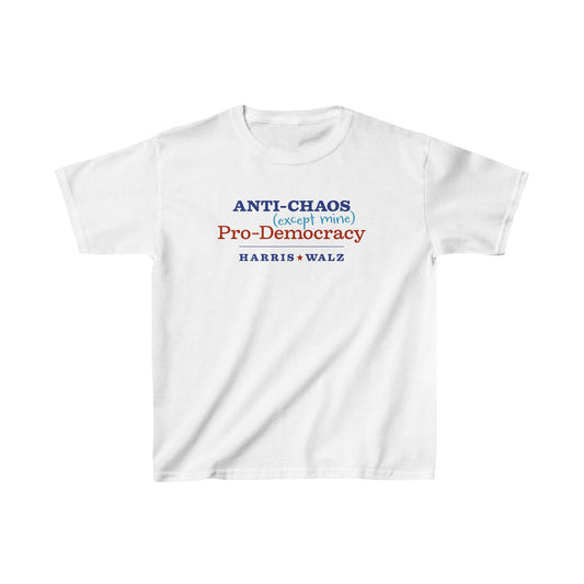 Anti-Chaos (Except Mine) Pro-Democracy KIDS Harris Walz Tee