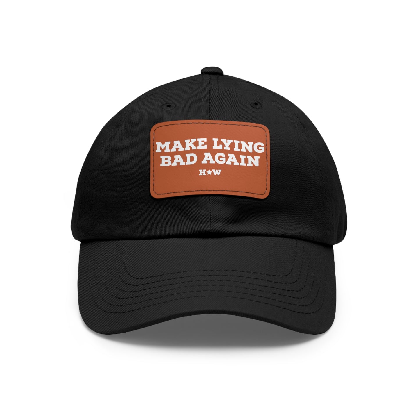 Make Lying Bad Again Dad Hat with Vegan Leather Patch